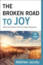 Book cover of The Broken Road to Joy (Ebook Shorts) by Matthew Jacoby