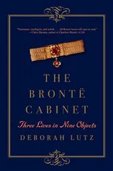Book cover of The Brontë Cabinet: Three Lives in Nine Objects by Unknown