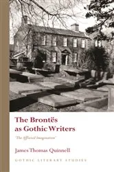 Book cover of The Brontës as Gothic Writers by James Thomas Quinnell