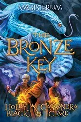 Book cover of The Bronze Key (Magisterium #3) by Holly Black