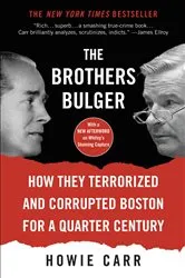 Book cover of The Brothers Bulger by Howie Carr