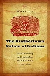 Book cover of The Brothertown Nation of Indians by Brad  D. E. Jarvis
