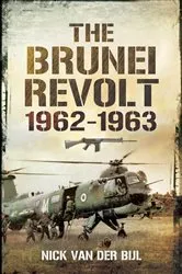 Book cover of The Brunei Revolt, 1962–1963 by Nicholas van der Bijl