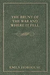 Book cover of The Brunt of the War and Where It Fell by Emily Hobhouse