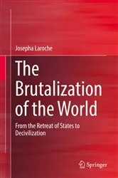 Book cover of The Brutalization of the World by Josepha Laroche