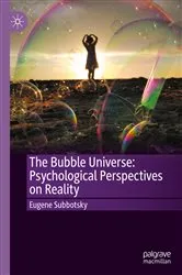 Book cover of The Bubble Universe: Psychological Perspectives on Reality by Eugene Subbotsky