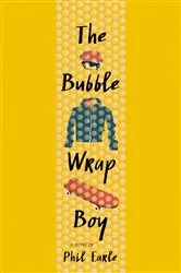 Book cover of The Bubble Wrap Boy by Phil Earle
