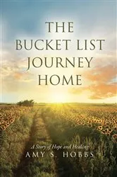 Book cover of The Bucket List Journey Home by Amy S. Hobbs