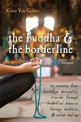 Book cover of The Buddha and the Borderline by Kiera Van Gelder