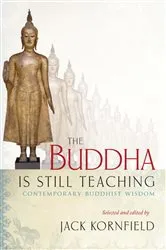 Book cover of The Buddha Is Still Teaching by Jack Kornfield