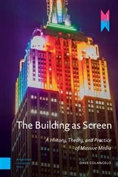 Book cover of The Building as Screen by Dave Colangelo