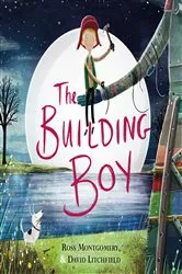 Book cover of The Building Boy by Ross Montgomery