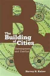 Book cover of The Building of Cities by Harvey H. Kaiser