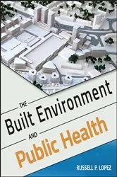 Book cover of The Built Environment and Public Health (2nd ed.) by Russell P. Lopez