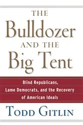 Book cover of The Bulldozer and the Big Tent by Todd Gitlin