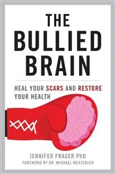 Book cover of The Bullied Brain by Jennifer Fraser