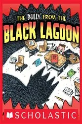 Book cover of The Bully from the Black Lagoon by Mike Thaler