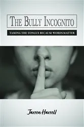 Book cover of The Bully Incognito by Jarren Harrell