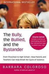 Book cover of The Bully, the Bullied, and the Bystander by Barbara Coloroso