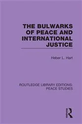 Book cover of The Bulwarks of Peace and International Justice by Heber L. Hart