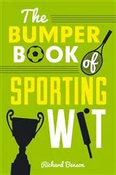 Book cover of The Bumper Book of Sporting Wit by Unknown