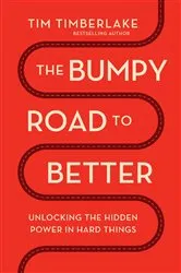 Book cover of The Bumpy Road to Better by Tim Timberlake