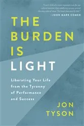 Book cover of The Burden Is Light by Jon Tyson
