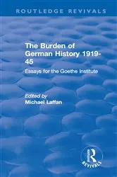 Book cover of The Burden of German History 1919-45 by Michael Laffan