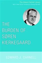 Book cover of The Burden of Soren Kierkegaard by Edward J. Carnell