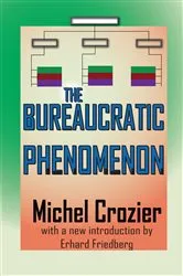 Book cover of The Bureaucratic Phenomenon by Michel Crozier
