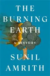 Book cover of The Burning Earth: A History by Sunil Amrith