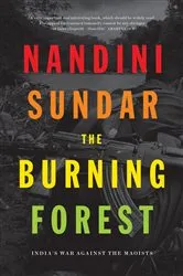 Book cover of The Burning Forest by Nandini Sundar