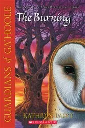 Book cover of The Burning (Guardians of Ga'Hoole #6) by Kathryn Lasky