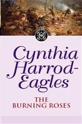 Book cover of The Burning Roses by Cynthia Harrod-Eagles