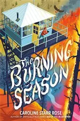 Book cover of The Burning Season by Caroline Starr Rose