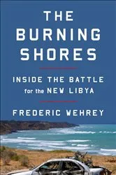 Book cover of The Burning Shores by Frederic Wehrey