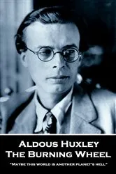 Book cover of The Burning Wheel by Aldous Huxley