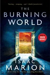 Book cover of The Burning World by Isaac Marion