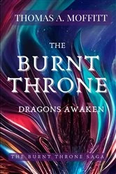 Book cover of The Burnt Throne (5th ed.) by Thomas A. Moffitt