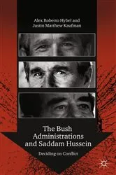 Book cover of The Bush Administrations and Saddam Hussein by A. Hybel