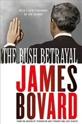 Book cover of The Bush Betrayal by James Bovard