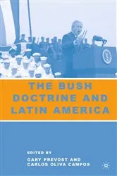 Book cover of The Bush Doctrine and Latin America by G. Prevost