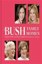 Book cover of The Bush Family Women by Elaine S. Povich