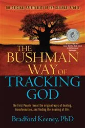 Book cover of The Bushman Way of Tracking God by Bradford Keeney
