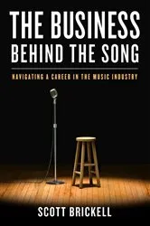 Book cover of The Business Behind the Song by Scott Brickell
