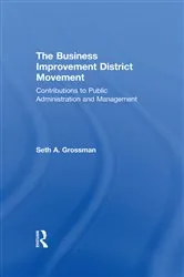 Book cover of The Business Improvement District Movement by Seth A. Grossman