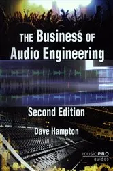Book cover of The Business of Audio Engineering (2nd ed.) by Dave Hampton