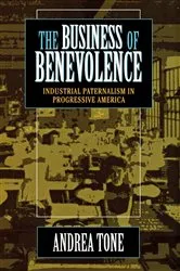 Book cover of The Business of Benevolence by Andrea Tone
