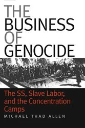 Book cover of The Business of Genocide by Michael Thad Allen