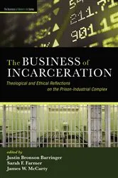 Book cover of The Business of Incarceration by Justin Bronson Barringer